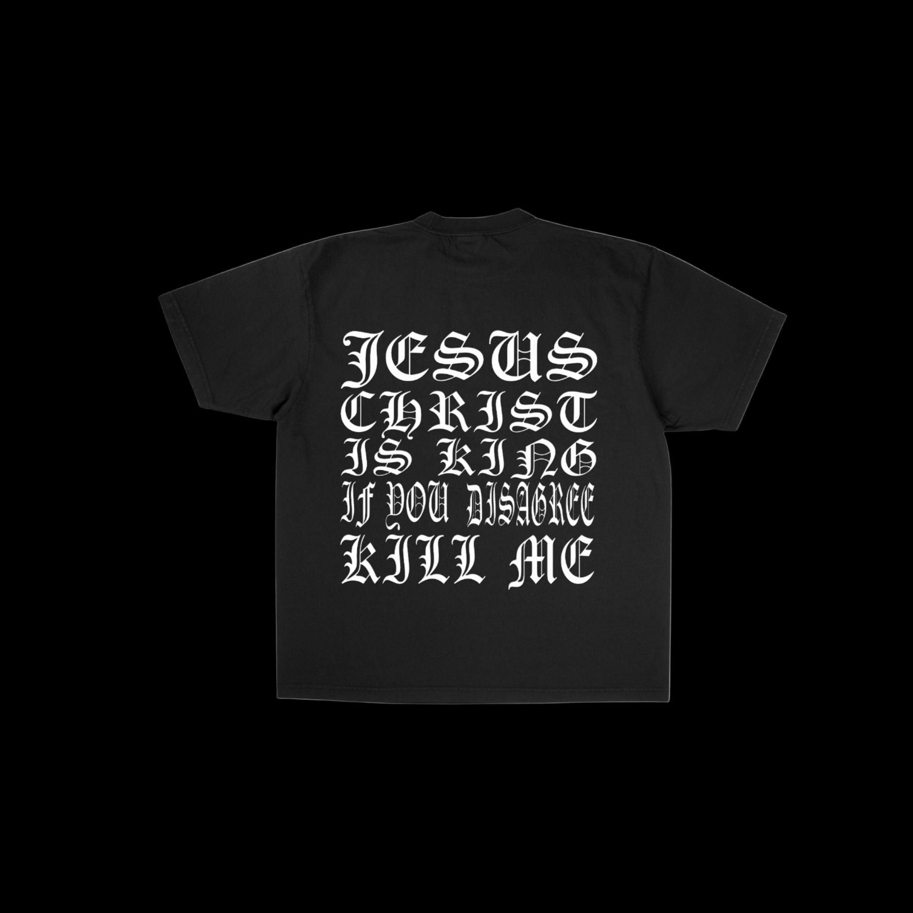 JESUS CHRIST IS KING Tee
